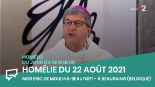 Homélie du 22 août 2021 à Beauraing (Belgique)