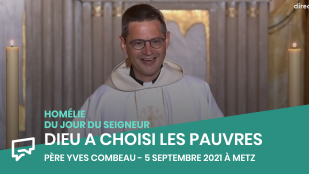Dieu a choisi les pauvres | Homélie du 5 septembre 2021 à Metz