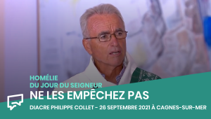 Ne les empêchez pas | Homélie du 26 septembre 2021 à Cagnes-sur-Mer
