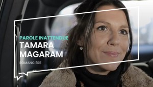 Parole inattendue : Tamara Magaram