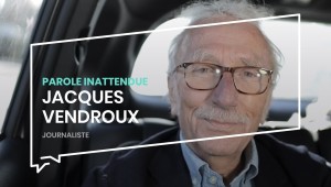 Parole inattendue : Jacques Vendroux