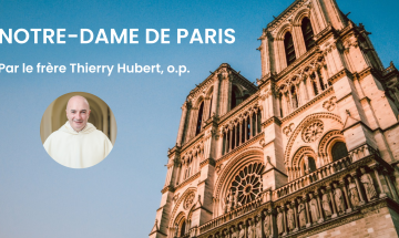 Notre-Dame de Paris, par frère Thierry Hubert