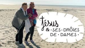 Esprits Libres : Jésus et ses drôles de dames